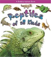 Cover of: Reptiles Of All Kinds (What Kind of Animal Is It?) by Kelley MacAulay, Bobbie Kalman, Kelley MacAulay, Bobbie Kalman