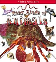 Cover of: Many Kinds Of Animals (What Kind of Animal Is It) by Molly Aloian, Bobbie Kalman