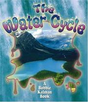 The water cycle by Bobbie Kalman, Rebecca Sjonger