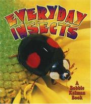 Everyday insects by Bobbie Kalman, Rebecca Sjonger