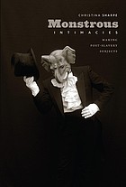 Cover of: Monstrous intimacies: making post-slavery subjects
