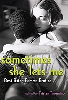 Cover of: Sometimes She Lets Me: Best Butch Femme Erotica