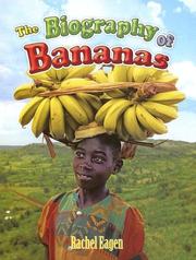 The biography of bananas by Rachel Eagen