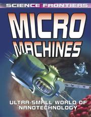 Cover of: Micro machines: ultra-small world of nano technology science frontiers