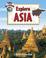 Cover of: Explore Asia (Explore the Continents)