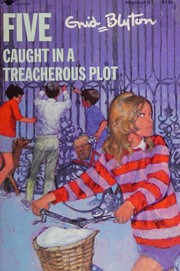 Cover of: Five Caught in a Treacherous Plot by Enid Blyton