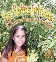 Cover of: La Fotosintesis/ Photosynthesis by Bobbie Kalman, Bobbie Kalman