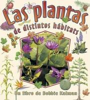 Cover of: Las Plantas De Distintos Habitats/ Plants With Different Habitats (Cambios Que Suceden En La Naturaleza) by Bobbie Kalman, Rebecca Sjonger