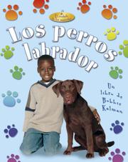 Cover of: Los Perros Labrador/ Labrador Retrievers (El Cuidado De Las Mascotas/ Pet Care) by Kelley MacAulay, Bobbie Kalman