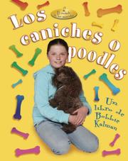 Cover of: Los Caniches O Poodles/ Poodles (El Cuidado De Las Mascotas/ Pet Care) by Kelley MacAulay, Bobbie Kalman, Kelley MacAulay, Bobbie Kalman