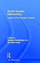 Cover of: South Korean democracy: legacy of the Gwangju uprising