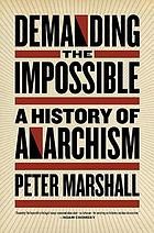 Cover of: Demanding the Impossible: A History of Anarchism