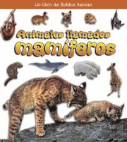 Cover of: Animales Llamados Mamiferos/ Animals Called Mammals (Que Tipo De Animal Es?/ What Type of Animals Is It?) by Bobbie Kalman, Kristina Lundblad