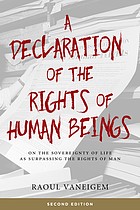 Cover of: A Declaration of the Rights of Human Beings: On the Sovereignty of Life As Surpassing the Rights of Man