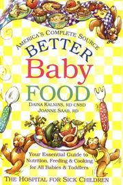Cover of: Better Baby Food: Your Essential Guide to Nutrition, Feeding & Cooking for Your Baby & Toddler