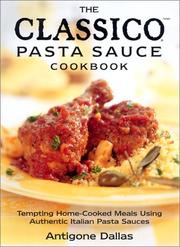 The Classico pasta sauce cookbook by Antigone Dallas