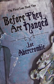 Before they are hanged by Joe Abercrombie