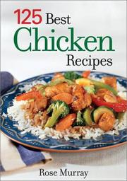 125 Best Chicken Recipes by Rose Murray