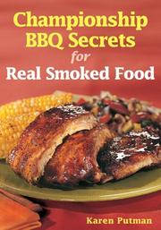 Championship BBQ Secrets for Real Smoked Food by Karen Putman