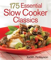 175 Essential Slow Cooker Classics by Judith Finlayson