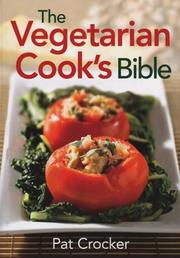 Cover of: The Vegetarian Cook's Bible by Pat Crocker
