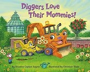 Cover of: Diggers Love Their Mommies!
