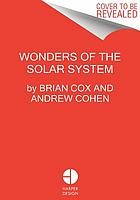Cover of: Wonders of the Solar System by Brian Cox (undifferentiated), Andrew Cohen