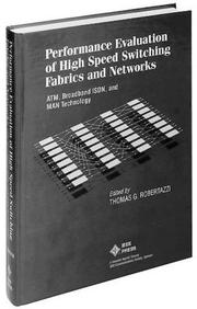 Cover of: Performance evaluation of high speed switching fabrics and networks: ATM, broadband ISDN, and MAN technology