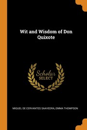 Cover of: Wit and Wisdom of Don Quixote by Miguel de Cervantes Saavedra, Emma Thompson