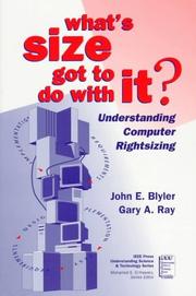 Cover of: What's Size Got to Do with It: Understading Computer Rightsizing (IEEE Press Understanding Science & Technology Series)
