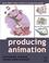 Cover of: Producing Animation (Focal Press Visual Effects and Animation) (Focal Press Visual Effects and Animation)