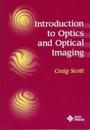 Cover of: Introduction to optics and optical imaging by Craig Scott