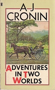 Cover of: Adventures in Two Worlds by A. J. Cronin