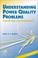 Cover of: Understanding Power Quality Problems