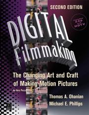 Cover of: Digital filmmaking: the changing art and craft of making motion pictures