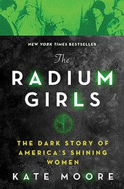 Cover of: The radium girls by Moore, Kate (Writer and editor)