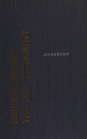 Understanding the Old Testament by Bernhard W. Anderson, Bernhard Anderson, Bernhard W Anderson