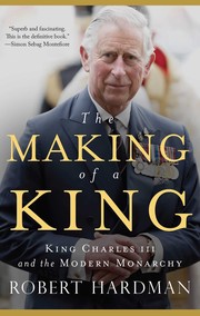 Cover of: Making of a King: King Charles III and the Modern Monarchy