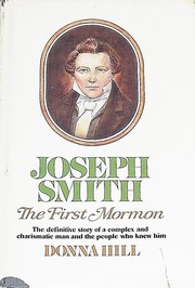 Cover of: Joseph Smith, the first Mormon by Hill, Donna