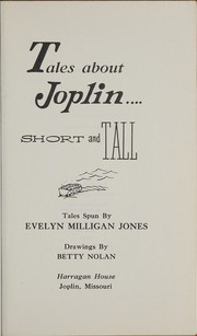 Tales about Joplin-- by Evelyn Milligan Jones