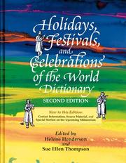 Cover of: Holidays, festivals, and celebrations of the world dictionary: detailing more than 2,000 observances from all 50 states and more than 100 nations : a compendious reference guide to popular, ethnic, religious, national, and ancient holidays ...