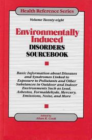 Cover of: Environmentally Induced Disorders Sourcebook: Basic Information About Diseases and Syndromes Linked to Exposure to Pollutants and Other Substances in Outdoor ... Such As Lead, (Health Reference Series)