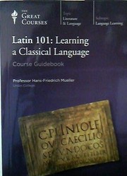 Cover of: Latin 101: Learning a Classical Language Lectures 1-18 & Lectures 19-36