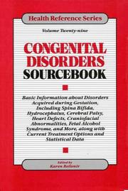 Cover of: Congenital disorders sourcebook: basic information about disorders acquired during gestation, including spina bifida, hydrocephalus, cerebral palsy, heart defects, craniofacial abnormalities, fetal alcohol syndrome, and more, along with current treatment options and statistical data