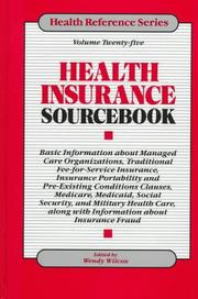 Cover of: Health Insurance Sourcebook: Basic Information About Managed Care Organizations, Traditional Fee-For-Service Insurance, Insurance Portability and Pre-Existing ... Clauses, (Health Reference Series)