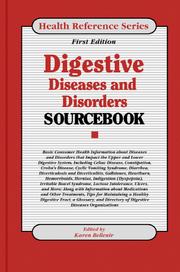 Cover of: Digestive Diseases and Disorders Sourcebook: Basic Consumer Health Information About Diseases and Disorders That Impact the Upper and Lower Digestive System (Health Reference Series)