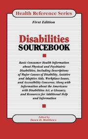 Cover of: Disabilities Sourcebook: Basic Consumer Health Information About Physical and Psychiatric Disabilities, Including Descriptions of Major Causes of Disability, Assistive and (Health Reference Series)