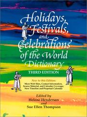 Cover of: Holidays, festivals, and celebrations of the world dictionary: detailing nearly 2,500 observances from all 50 states and more than 100 nations : a compendious reference guide to popular, ethnic, religious, national, and ancient holidays ...