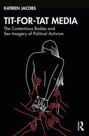 Cover of: Tit-For-Tat Media: The Contentious Bodies and Sex Imagery of Political Activism
