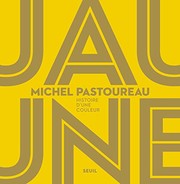 Cover of: Jaune. Histoire d'une couleur by Michel Pastoureau